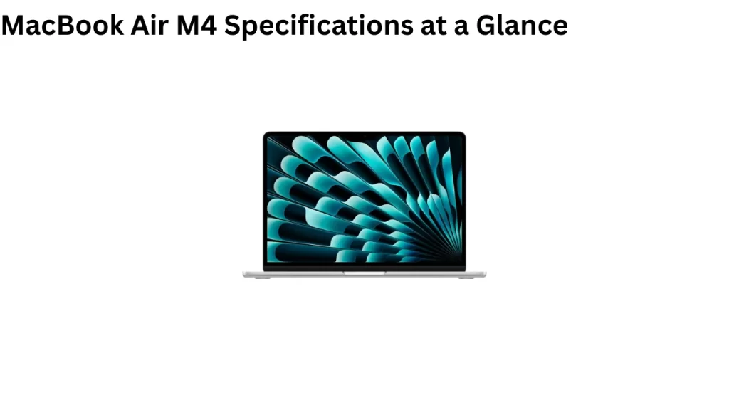 MacBook Air M4 Specifications at a Glance